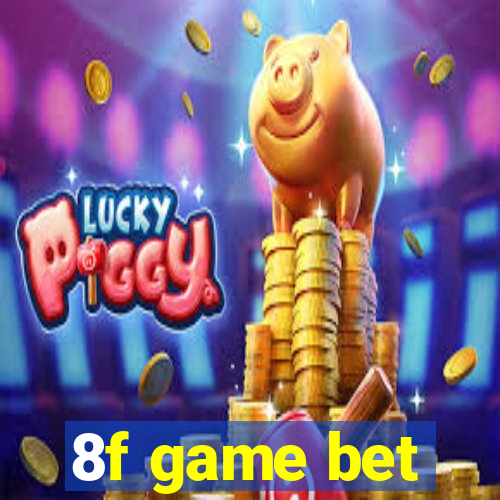 8f game bet